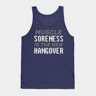 Muscle Soreness Is The New Hangover - Bodybuilding Tank Top